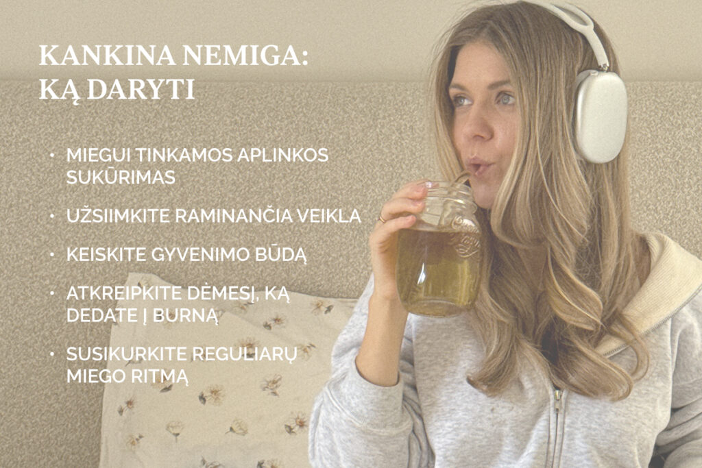 Kankina nemiga: ką daryti? Patarimai – tinkama aplinka, raminanti veikla, mityba ir reguliarus miego ritmas.